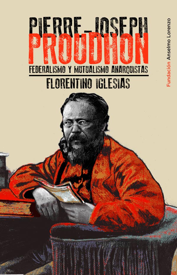 Pierre-Joseph Proudhon - Florentino Iglesisas