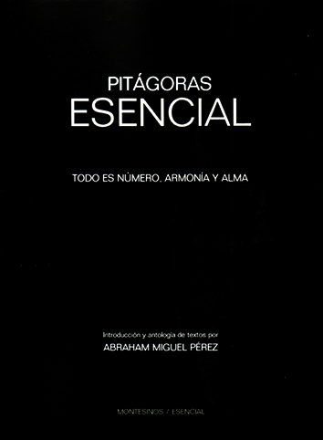 Pitágoras esencial - Abraham Miguel Pérez (Introducción y antología)
