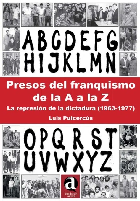 PRESOS DEL FRANQUISMO DE LA A A LA Z - Luis Puicercús