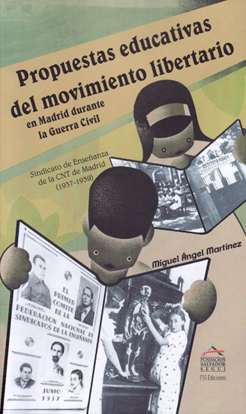 Propuestas educativas del movimiento libertario en Madrid durante la guerra civil - Miguel Ángel Martínez
