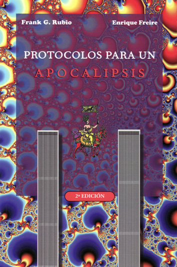Protocolos para un apocalipsis - Frank G. Rubio y Enrique Freire