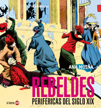 REBELDES PERIFÉRICAS DEL SIGLO XIX (2ªed) - Ana Muiña