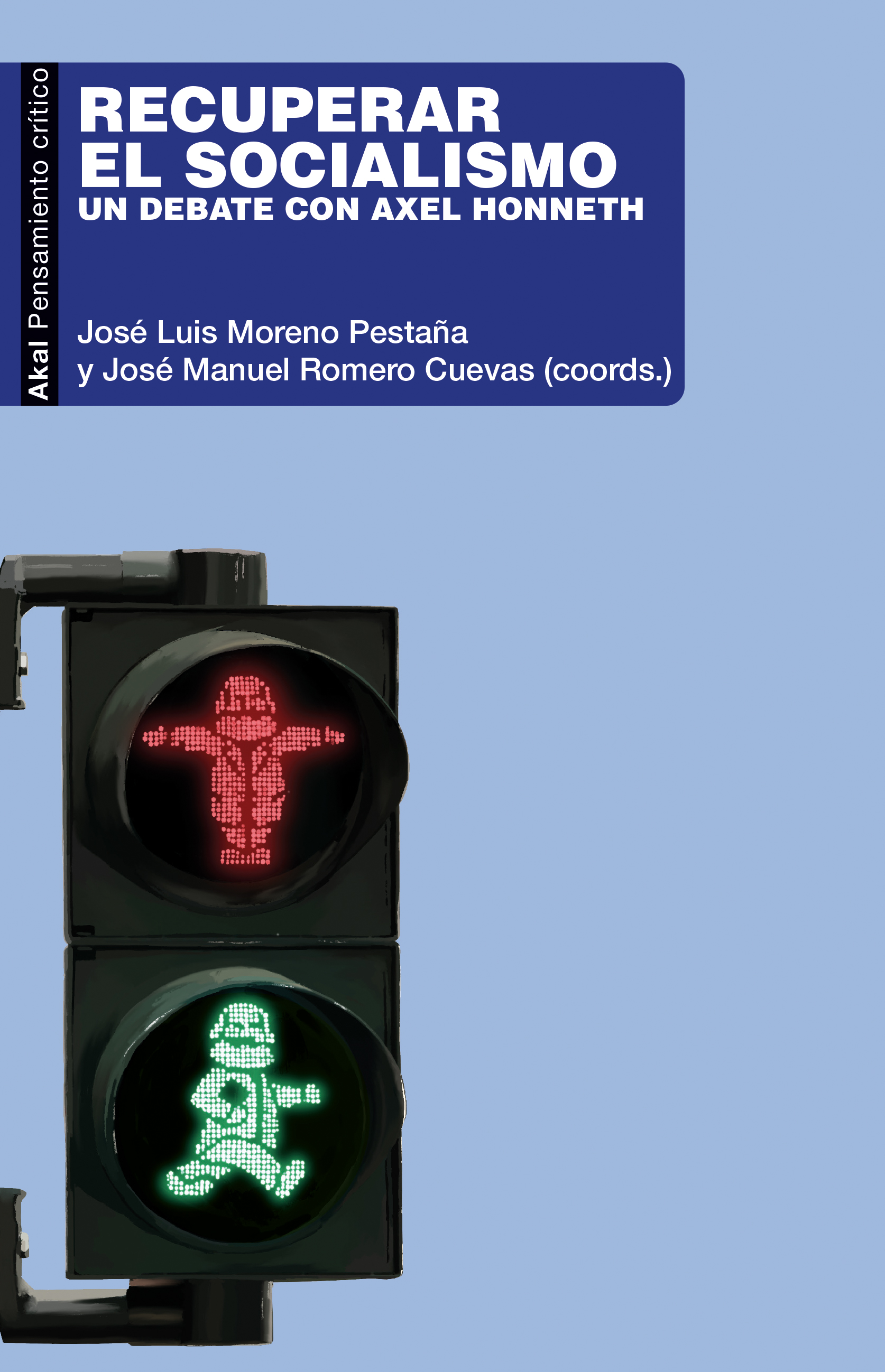 RECUPERAR EL SOCIALISMO - José Manuel Romero Cuevas | José Luis Moreno Pestaña