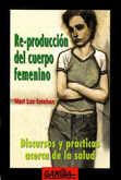 Re-producción del cuerpo femenino - Mari Luz Esteban