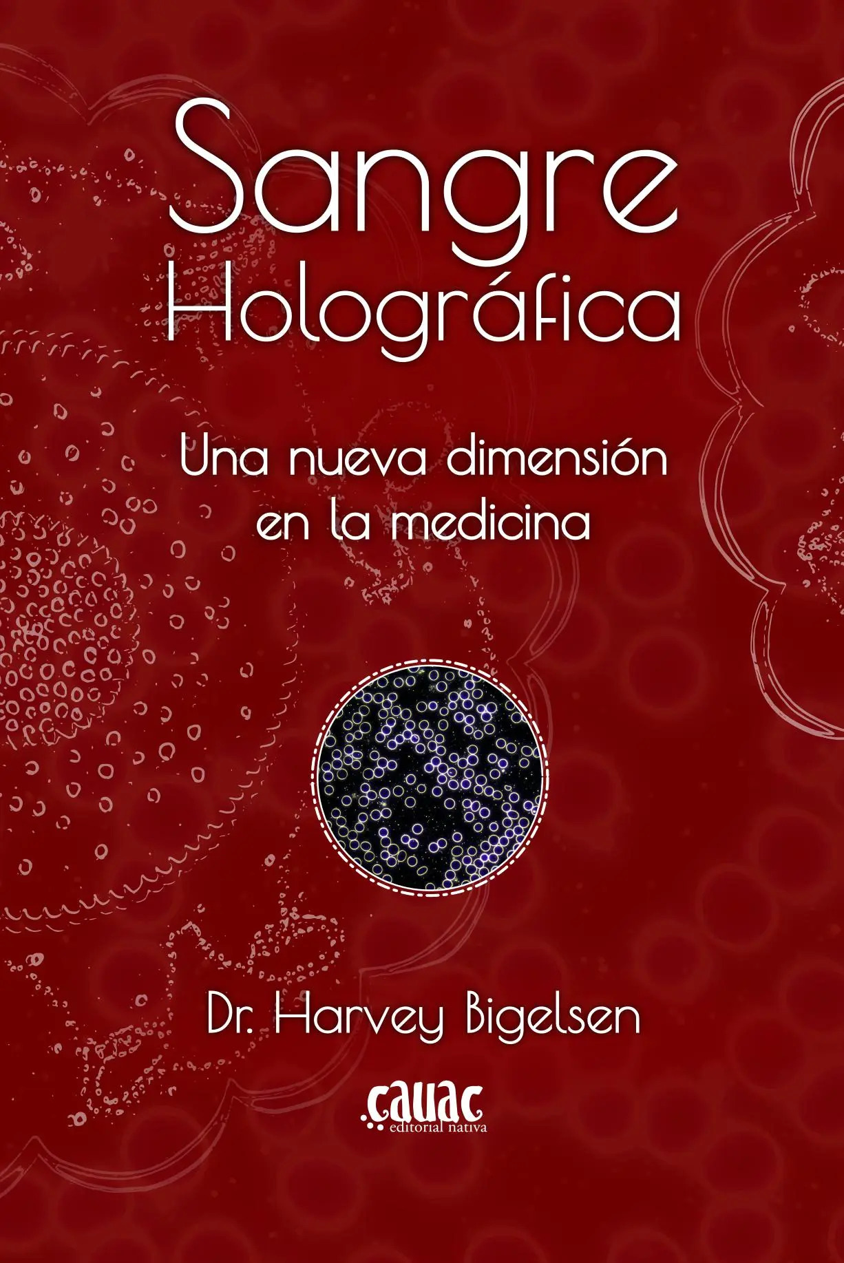 SANGRE HOLOGRÁFICA - Harvey Bigelsen