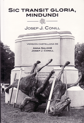 Sic transit gloria, mindundi - Josep J. Conill