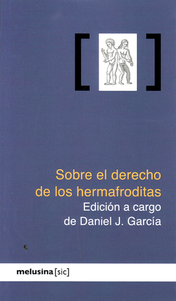 Sobre el derecho de los hermafroditas - Daniel J. García (ed.)