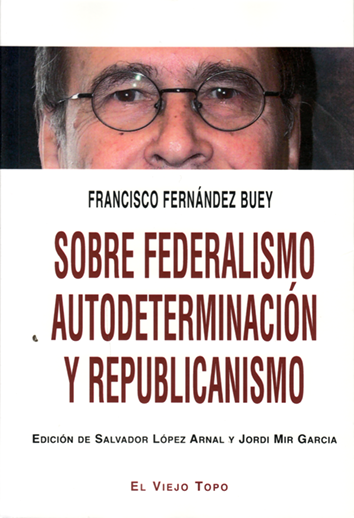 Sobre federalismo, autodeterminación y republicanismo - Francisco Fernández Buey