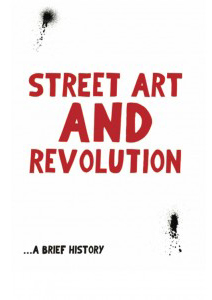 STREET ART AND REVOLUTION - VVAA