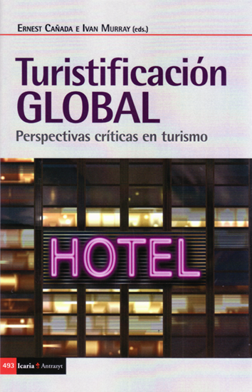 Turistificación global - Ernest Cañada e Iván Murray (eds.)