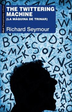 The twittering machine - Richard Seymour