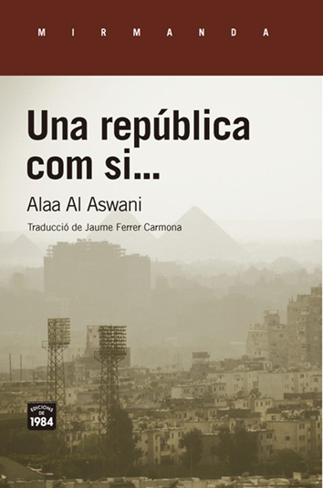Una república com si... - Alaa Al Aswani