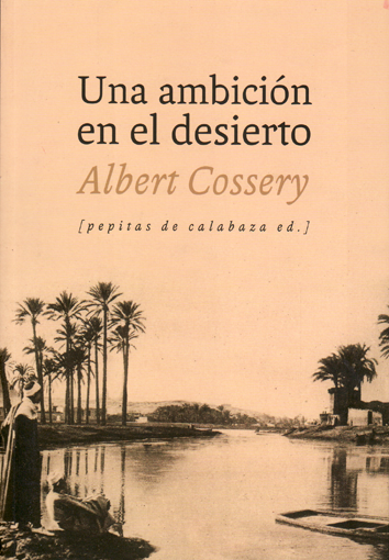 Una ambición en el desierto - Albert Cossery