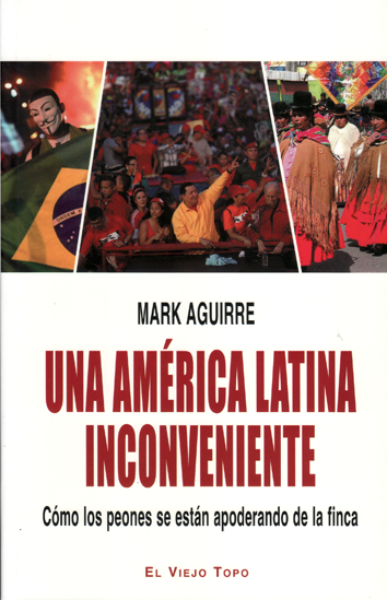 Una América Latina inconveniente - Mark Aguirre