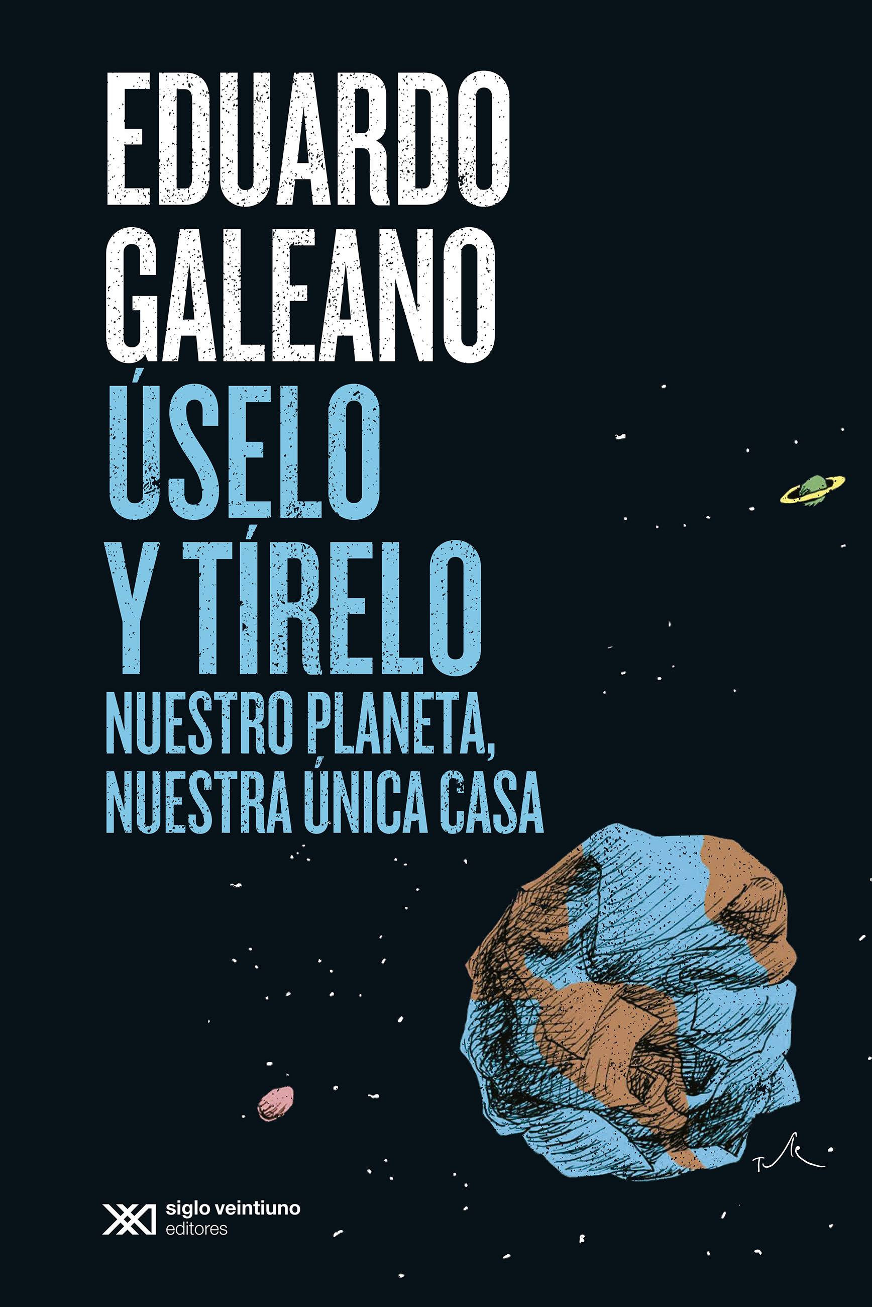 Úselo y tírelo - Eduardo Galeano
