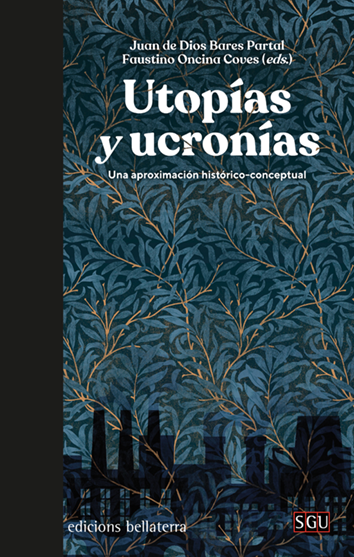 Utopías y ucronías - Juan de Dios Bares Partal y Faustino Oncina Coves (eds.)