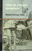 Vidas de clérigos ejemplares - Manuel Serrano Vélez