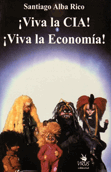 ¡Viva la CIA! ¡Viva la Economía! - Santiago Alba Rico
