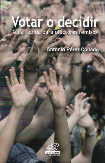 Votar o decidir - Antonio Pérez Collado
