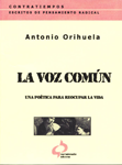 La voz común, una poética para reocupar la vida - Antonio Orihuela