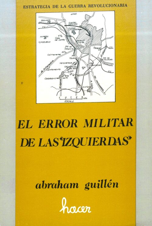 El error militar de las izquierdas | Abraham Guillén - Hacer