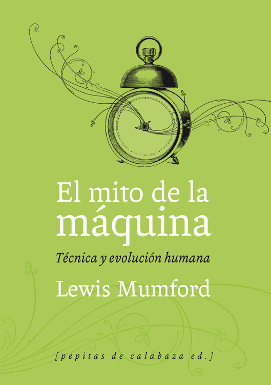 El mito de la máquina (I)