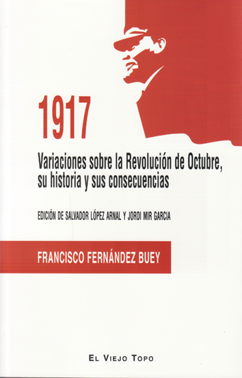 1917. Variaciones sobre la Revolución de Octubre, su historia y sus consecuencias