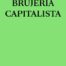 Brujería capitalista | Isabelle Stengers, Philippe Pignarre - IF Publications