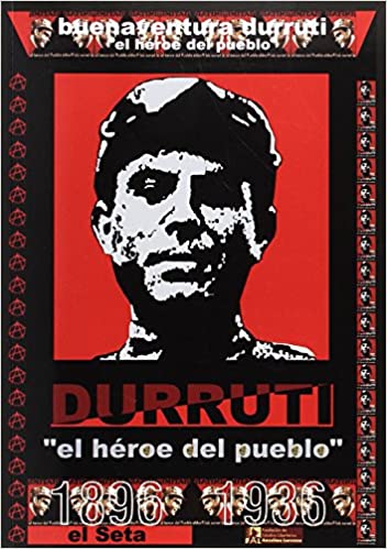 Buenaventura Durruti, el heroe del pueblo