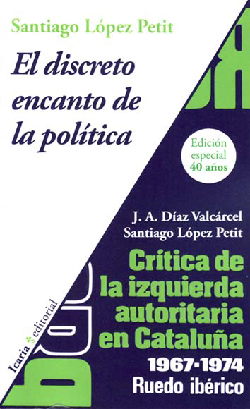 El discreto encanto de la política y Crítica de la izquierda autoritaria en Cataluña. 1967-1974