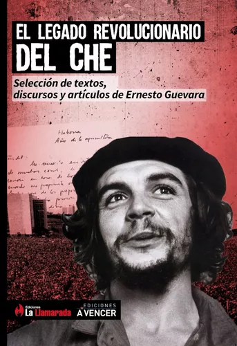 El legado revolucionario del Ché