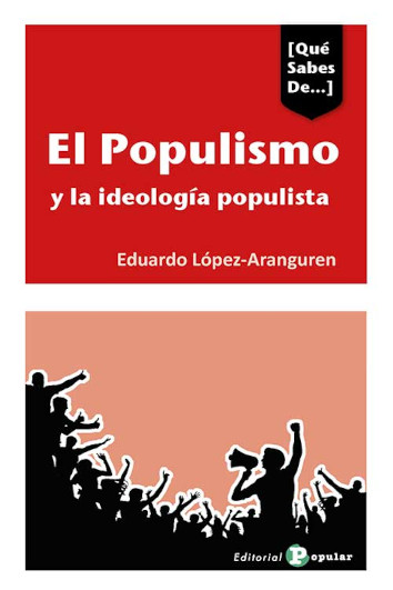 EL POPULISMO Y LA IDEOLOGÍA POPULISTA