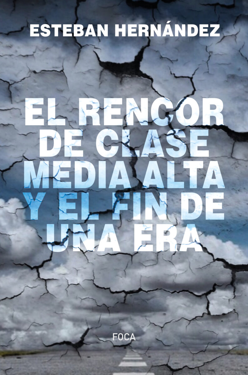 EL RENCOR DE CLASE MEDIA ALTA
