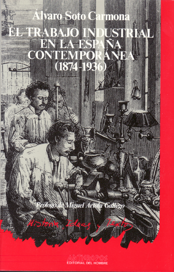 El trabajo industrial en la España contemporánea (1874-1936)