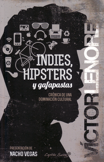 Indies, hipsters y gafapastas