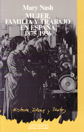 Mujer, familia y trabajo en España, 1875-1936