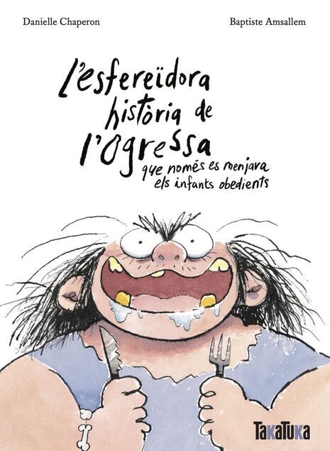 L’esfereïdora història de l’ogressa que només es menjava els infants obedients