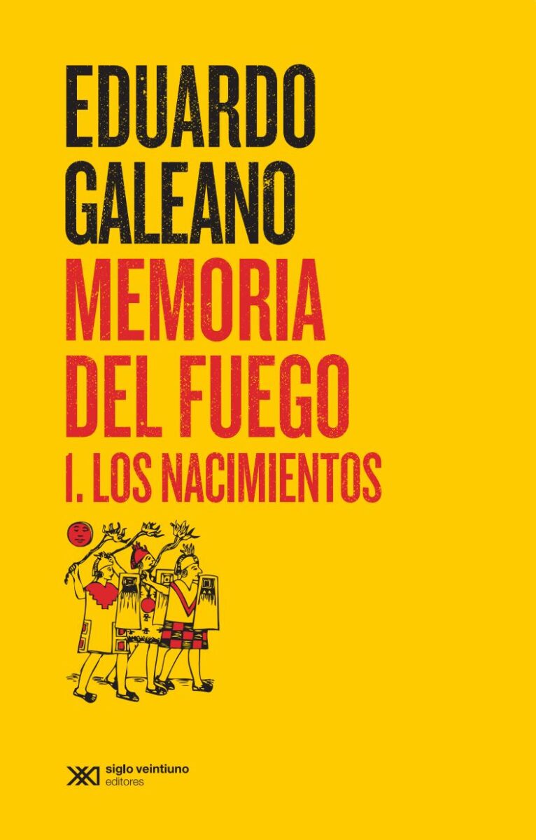 Memoria del fuego 1. Los nacimientos.