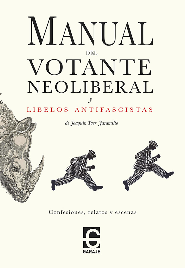 Manual del votante neoliberal y Libelos antifascistas