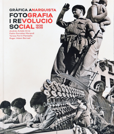 Gràfica Anarquista: Fotografia i Revolució Social