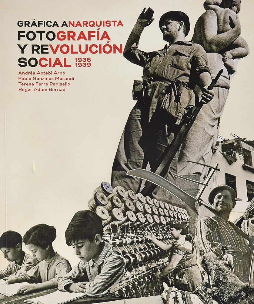 Gráfica Anarquista: Fotografia y Revolución Social