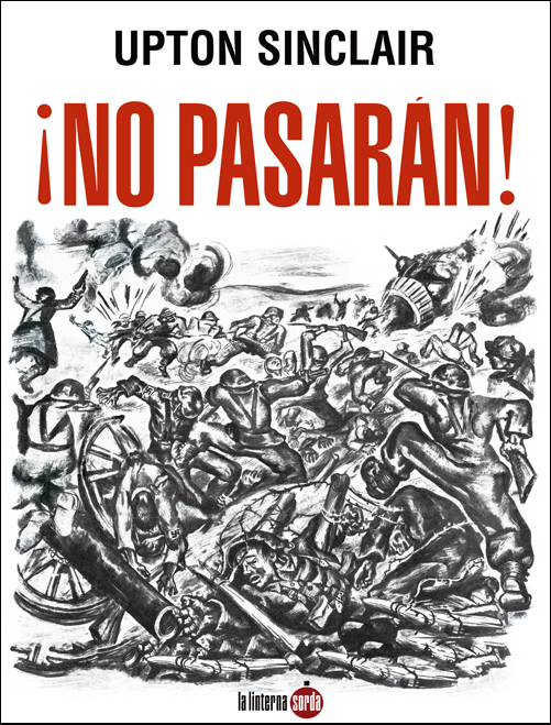 ¡No pasarán! | Upton Sinclair - La Linterna Sorda