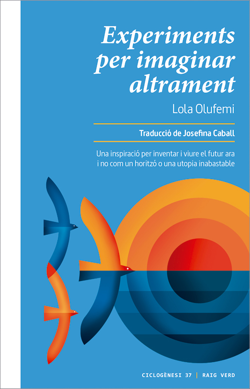 Experiments per imaginar altrament