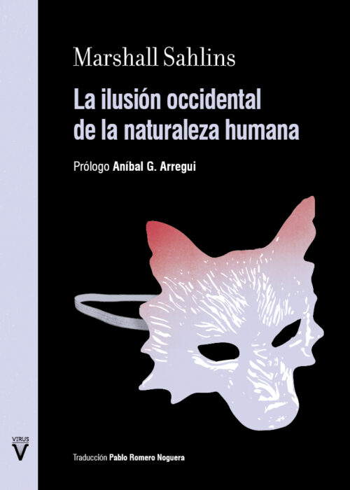 La ilusión occidental de la naturaleza humana | Marshall Sahlins - Virus Editorial