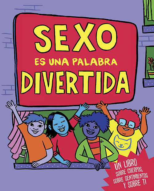 Sexo es una palabra divertida | Cory Silverberg & Fiona Smyth - Bellaterra Kids